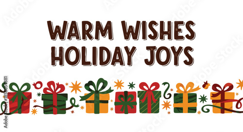 Festive holiday gifts and warm wishes greeting card illustration with colorful presents and whimsical text perfect for seasonal celebrations and