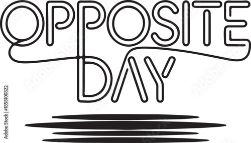 Opposite Day continuous line lettering illustration, clean minimalist black outline, vector typography