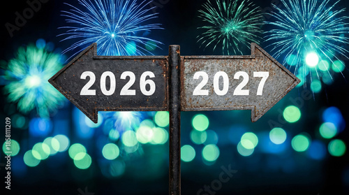 A weathered signpost directs towards 2026 and 2027 with vibrant fireworks.