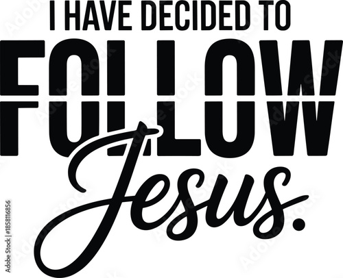 I Have Decided To Follow Jesus Svg