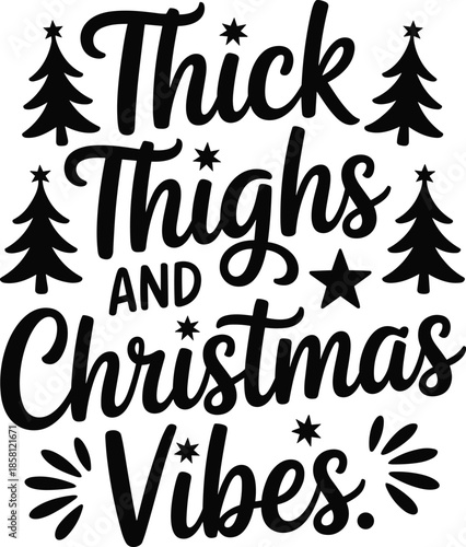 Thick Thighs And Christmas Vibes Svg