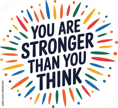 Colorful motivational quote you are stronger than you think