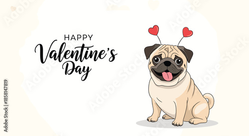 A charming Valentine's Day greeting card featuring a cute pug wearing a heart antenna headband with lovely calligraphic text.
