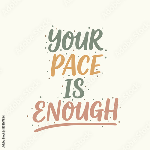 Inspirational quote with typographic illustration emphasizing self-acceptance and personal pace