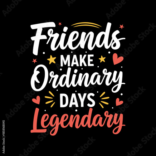 Celebrating friendship with vibrant typography on a dark background