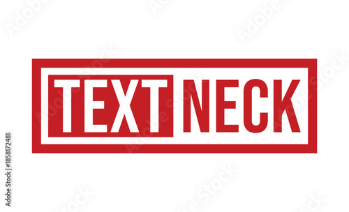 A red and white sign with the words text neck in a rectangular box