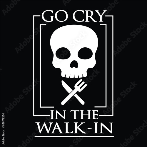 Go cry in the walk-in: a humorous and bold design for resilient kitchen staff