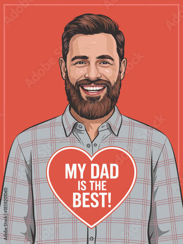 A joyful illustration of a smiling man holding a heart symbol, proclaiming 'My Dad Is The Best!', perfect for celebrating fatherhood and love during special occasions.