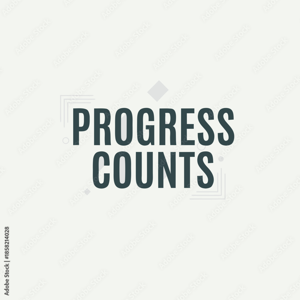 Fototapeta premium A motivational poster with the phrase progress counts displayed prominently in a simple yet effective design