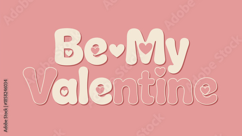 Be My Valentine message in cute white letters on pink background