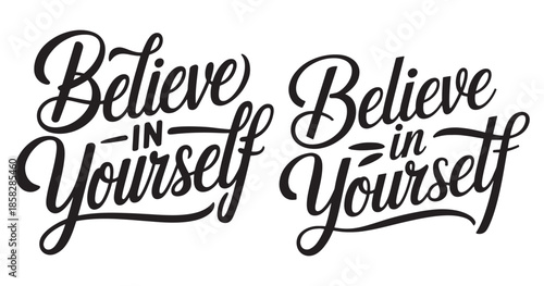Believe in yourself typography lettering quote black and white