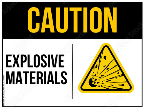 Caution, Explosive Materials sign. Warning sign symbol