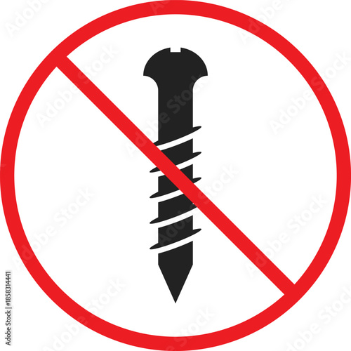 no Screw icon. Metal fastener prohibition symbols. No hardware graphic design. Industrial restriction and safety signs. Electronics and assembly regulation sign
