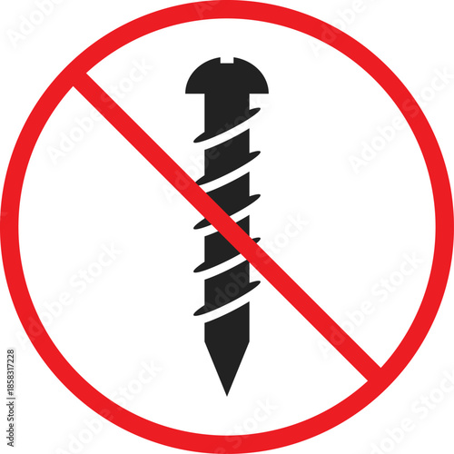no Screw icon. Metal fastener prohibition symbols. No hardware graphic design. Industrial restriction and safety signs. Electronics and assembly regulation sign
