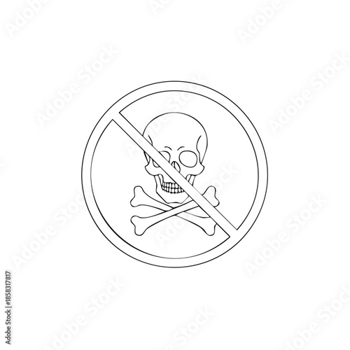 Prohibition Sign of Death Skull and Crossbones Isolated on White Background