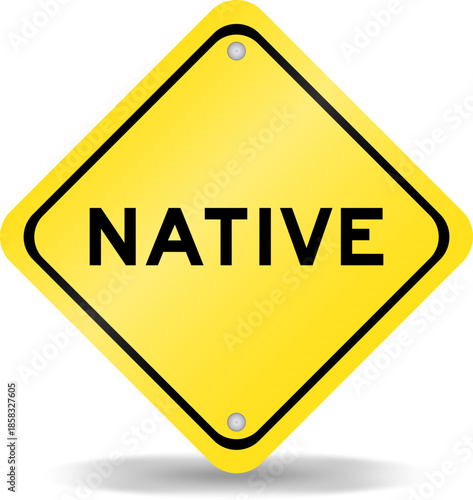 Yellow color transportation sign with word native on white background