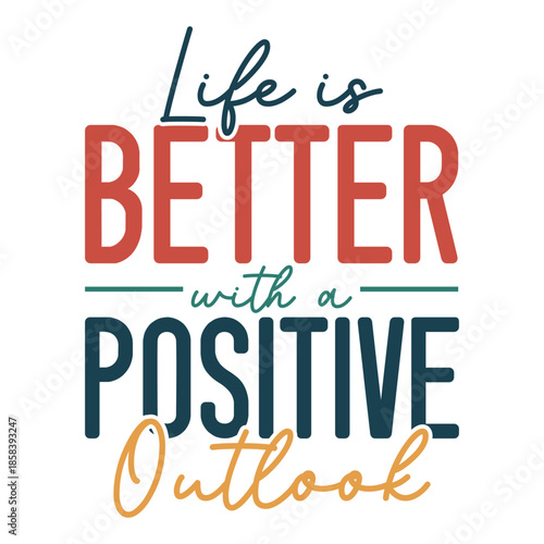 Life Is Better With A Positive Outlook