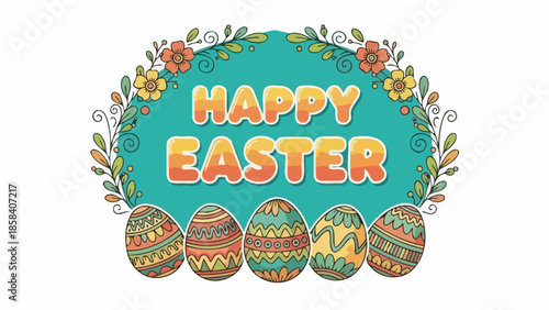 Happy Easter illustration with decorated eggs and floral frame.