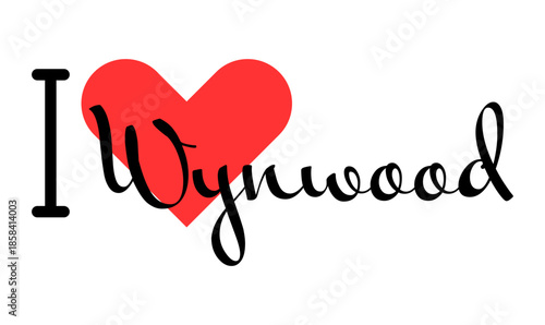 I love Wynwood Miami USA. Hand drawn letters with red heart. Vector illustration, lettering in modern design