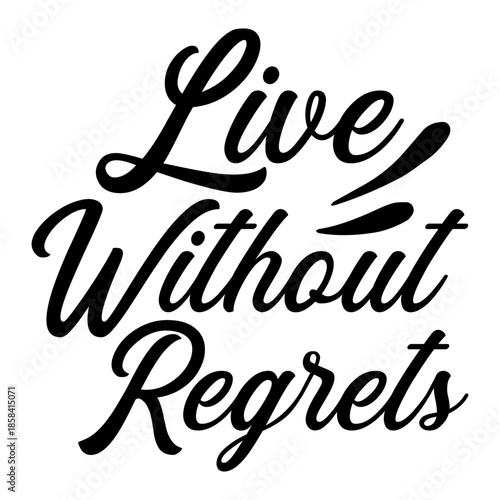 Live Without Regrets