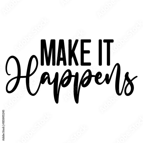 Make It Happens