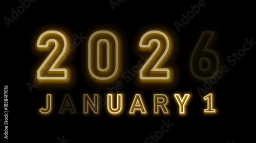2026 January 1 Year Start yellow neon Text isolated Black Background. Special Day of Business Concept.