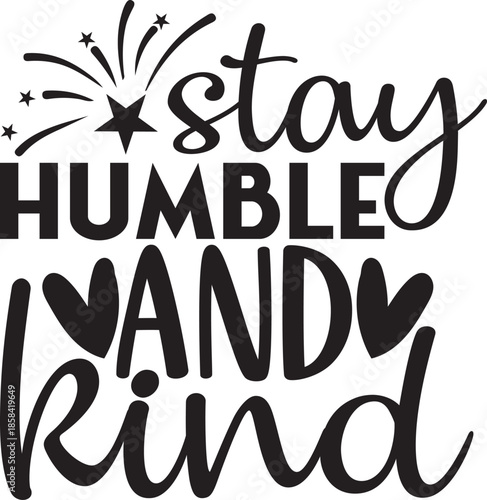 Stay Humble And Kind