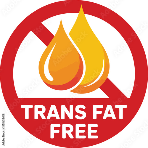 Trans fat free symbol with oil drop icon in red prohibition circle for healthy food labeling