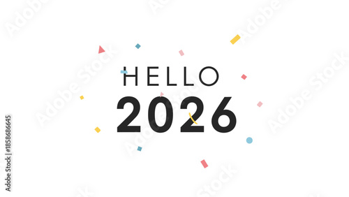 A colorful celebration graphic with 'HELLO 2026' surrounded by confetti on a white background, conveying a festive New Year mood in the USA.