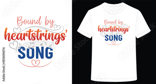 Colorful Graphic Design Bound by Heartstrings Song TShirt Design Template