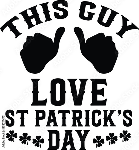 This guy love st patrick's day T-shirt Design