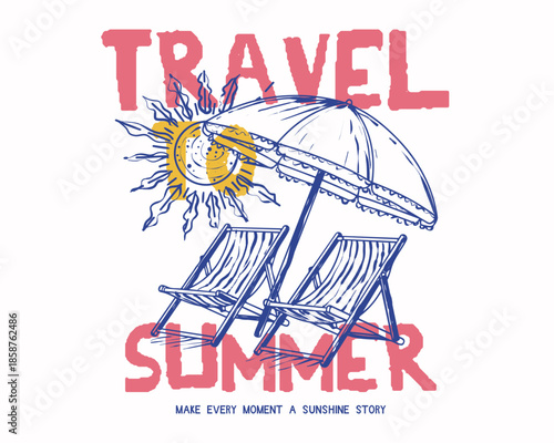 Hand Drawing Beach Relax Cheer with umbrella and sun. Typography Travel to Summer slogan. Beach Graphic tee. Women's , girls fashion summer t-shirt sweatshirt design in vector.