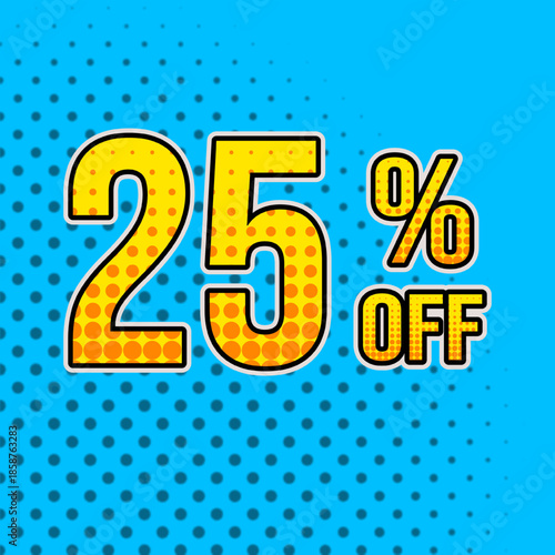 25 percent off orange and yellow with halftone effect with blue and halftone background.