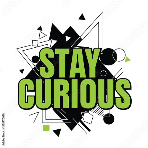 Inspirational message to stay curious Vector