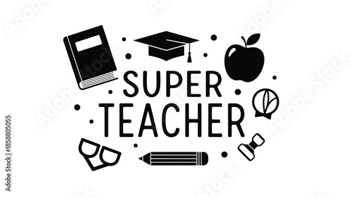 A celebratory design featuring school supplies and the text super teacher