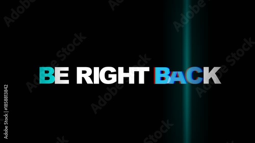 Glitch Be Right Back Overlay Text Animation with RGB Distortion 4K