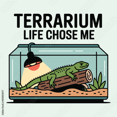 Terrarium Life Chose Me Funny Reptile Iguana Lizard Tank T Shirt Design