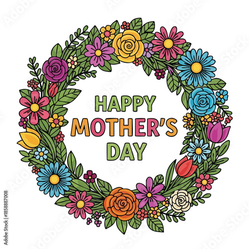 Colorful flower wreath with happy mother’s day text for spring celebration and motherhood appreciation vector illustration 