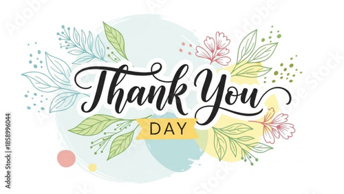 Thank You Day lettering with floral elements a decorative illustration for greeting cards and appreciation messages isolated on white
