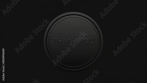 Embossed Thank You text on a dark circular button minimalist design for gratitude and appreciation isolated on a black background