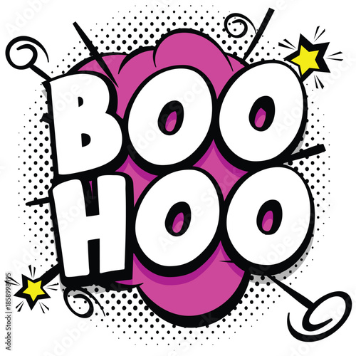 Cartoon comic book style boo hoo text with stars and speech bubbles