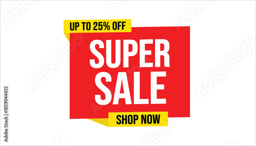 super sale up to 25% off shop now