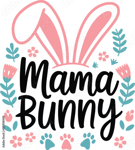 Mama Bunny SVG File, Mom Easter SVG, Cute Easter SVG