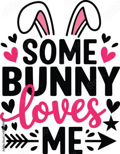 Some Bunny Loves Me SVG