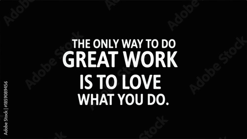 Inspirational quote about loving your work for great achievement on a dark background.