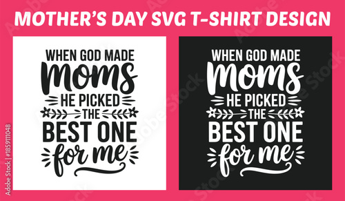 When God Made Moms He Picked the Best One for Me Typography T Shirt Design