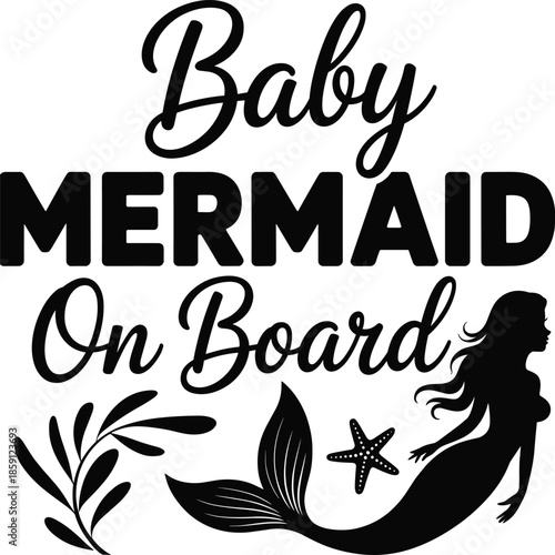 Baby Mermaid On Board typography illustration with cute mermaid silhouette nautical elements pregnancy announcement design for baby shower decor