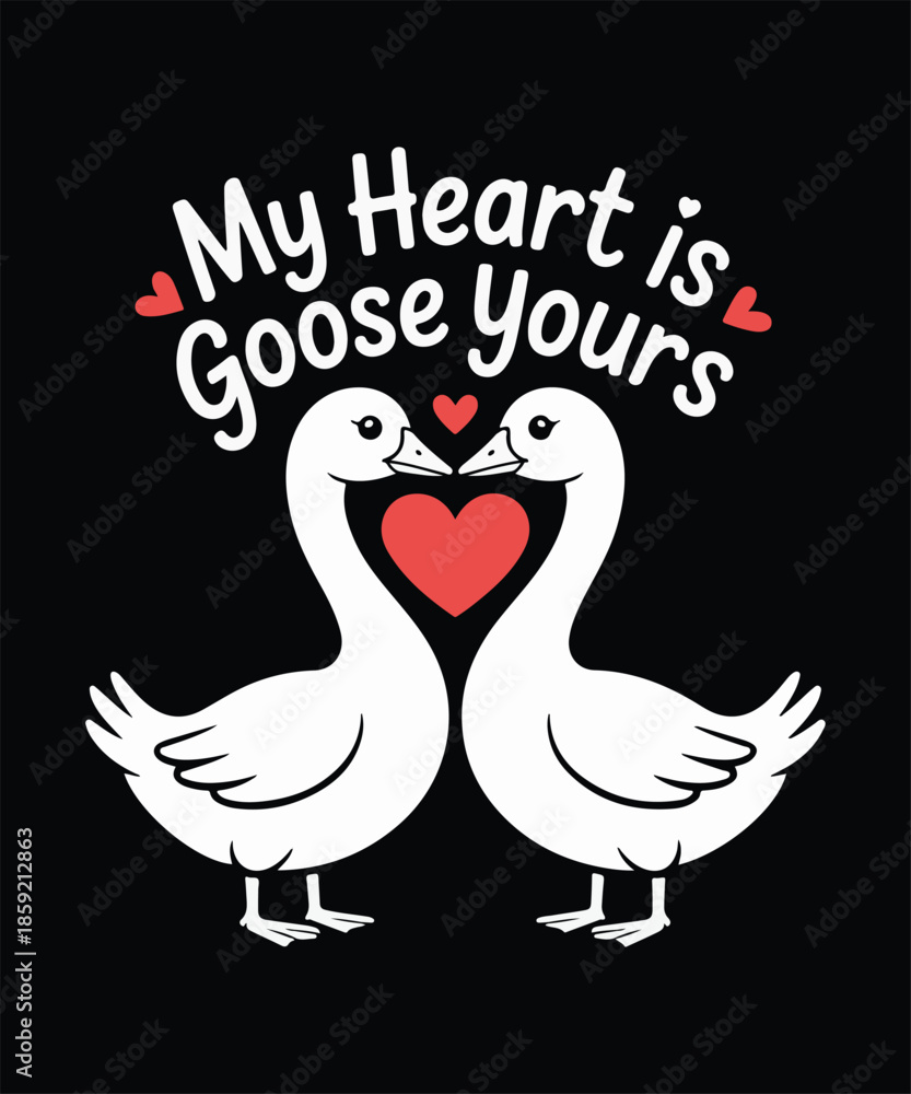 Obraz premium My Heart is Goose Yours Vector T-shirt Design For Valentine's Day Romantic Couple