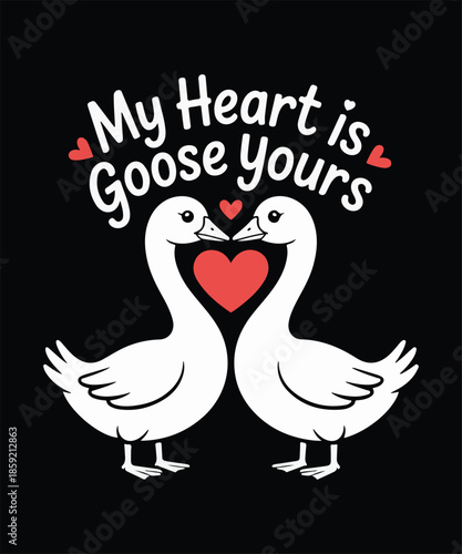 My Heart is Goose Yours Vector T-shirt Design For Valentine's Day Romantic Couple