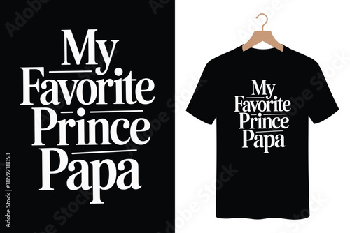 Black t-shirt with My Favorite Prince Papa text on hanger